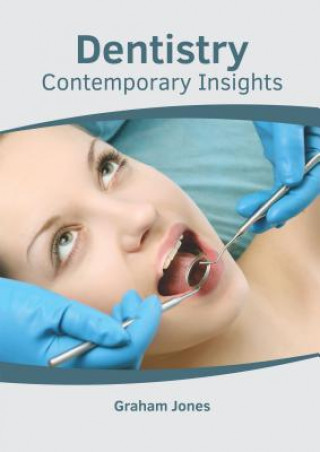 Kniha Dentistry: Contemporary Insights Graham Jones