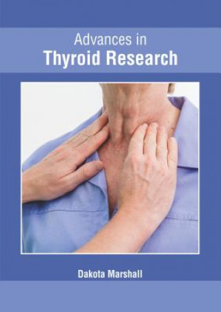 Knjiga Advances in Thyroid Research Dakota Marshall
