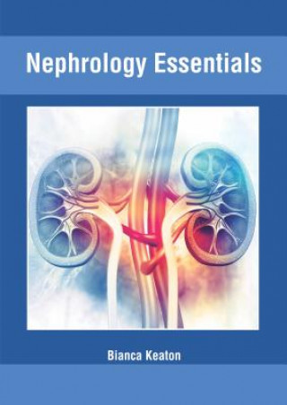 Knjiga Nephrology Essentials Bianca Keaton