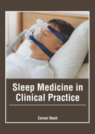 Könyv Sleep Medicine in Clinical Practice Cersei Nash