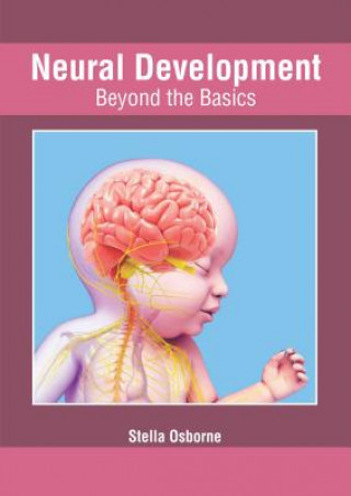 Knjiga Neural Development: Beyond the Basics Stella Osborne