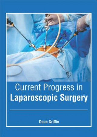 Knjiga Current Progress in Laparoscopic Surgery Dean Griffin