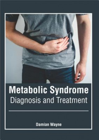 Kniha Metabolic Syndrome: Diagnosis and Treatment Damian Wayne