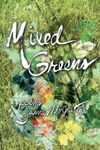 Kniha Mixed Greens James Mcgrath