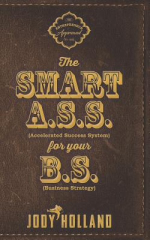 Könyv The Smart A. S. S. for Your B. S.: The Psychology of Winning Big Shannon Cearly