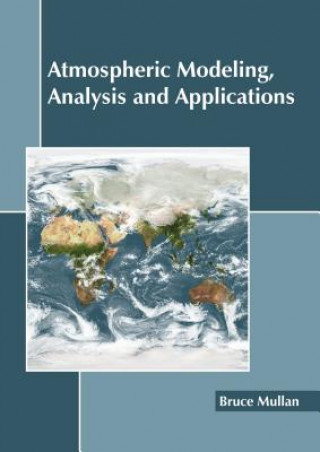 Kniha Atmospheric Modeling, Analysis and Applications Bruce Mullan