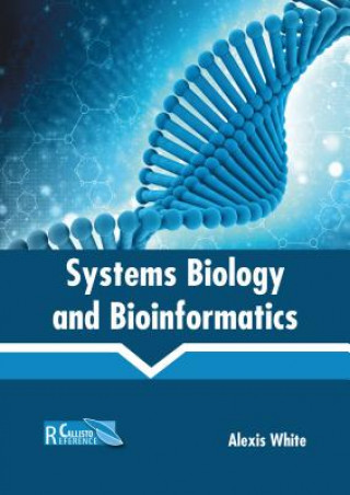 Kniha Systems Biology and Bioinformatics Alexis White