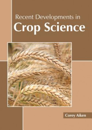 Book Recent Developments in Crop Science Corey Aiken