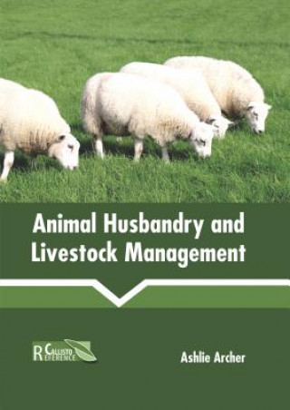 Książka Animal Husbandry and Livestock Management Ashlie Archer