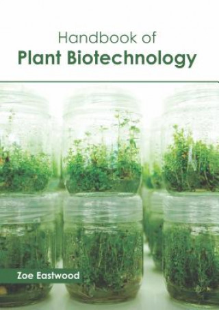 Kniha Handbook of Plant Biotechnology Zoe Eastwood