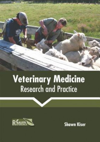 Kniha Veterinary Medicine: Research and Practice Shawn Kiser