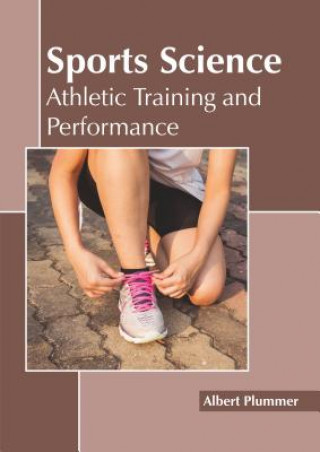 Knjiga Sports Science: Athletic Training and Performance Albert Plummer