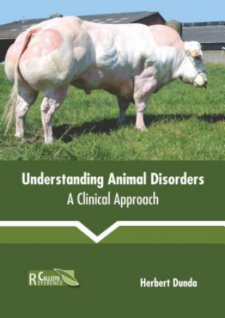 Knjiga Understanding Animal Disorders: A Clinical Approach Herbert Dunda