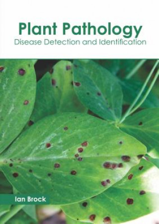 Knjiga Plant Pathology: Disease Detection and Identification Ian Brock