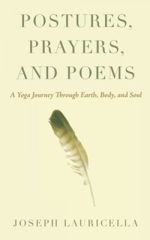 Knjiga Postures, Prayers, and Poems Joseph Lauricella