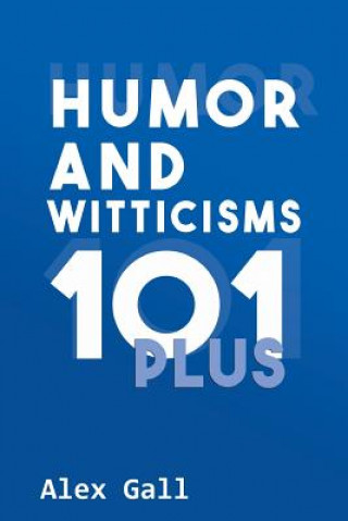 Könyv Humor and Witticisms 101 Plus ALEX GALL
