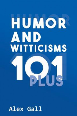 Kniha Humor and Witticisms 101 Plus ALEX GALL