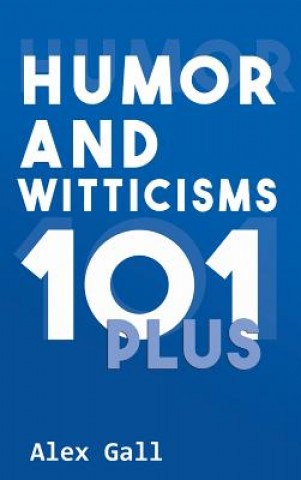 Kniha Humor and Witticisms 101 Plus ALEX GALL