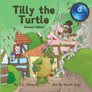 Kniha Tilly the Turtle Tannya L Derby