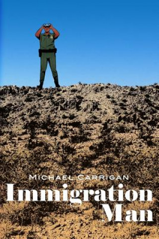 Knjiga Immigration Man Michael Carrigan