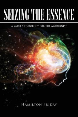 Kniha Seizing the Essence: A Value Cosmology for the Modernist Hamilton Priday