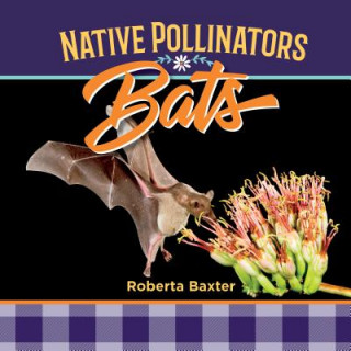 Knjiga Bats: Native Pollinators Roberta Baxter