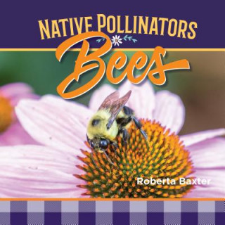 Knjiga Bees: Native Pollinators Roberta Baxter