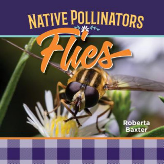 Knjiga Flies: Native Pollinators Roberta Baxter