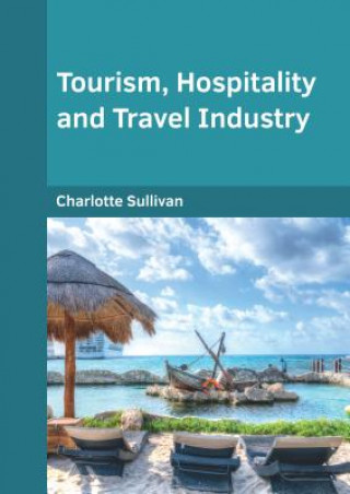 Könyv Tourism, Hospitality and Travel Industry Charlotte Sullivan