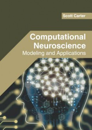 Kniha Computational Neuroscience: Modeling and Applications Scott Carter