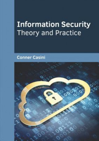 Knjiga Information Security: Theory and Practice Conner Casini