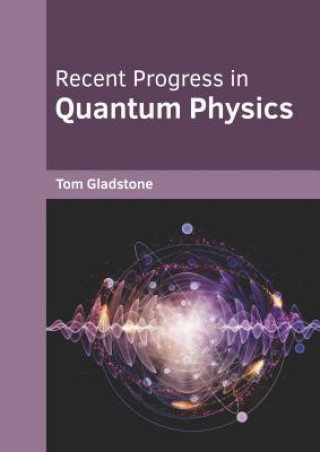 Buch Recent Progress in Quantum Physics Tom Gladstone