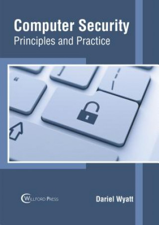 Knjiga Computer Security: Principles and Practice Dariel Wyatt