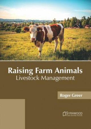 Knjiga Raising Farm Animals: Livestock Management Roger Greer