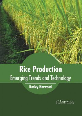 Könyv Rice Production: Emerging Trends and Technology Radley Harwood