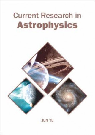 Książka Current Research in Astrophysics Jun Yu