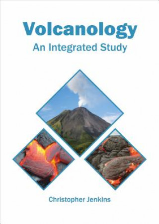 Knjiga Volcanology: An Integrated Study Christopher Jenkins