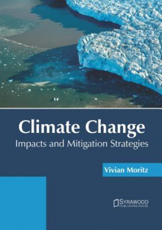 Книга Climate Change: Impacts and Mitigation Strategies Vivian Moritz