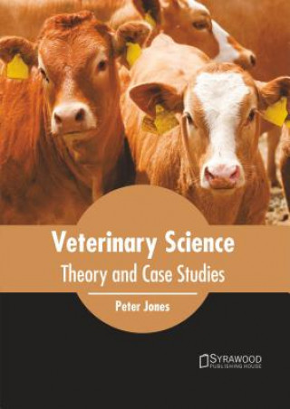 Kniha Veterinary Science: Theory and Case Studies Peter Jones