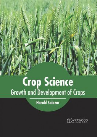 Buch Crop Science: Growth and Development of Crops Harold Salazar