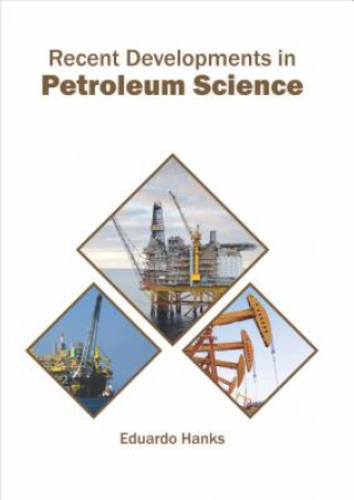 Knjiga Recent Developments in Petroleum Science Eduardo Hanks