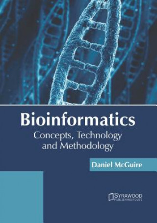 Kniha Bioinformatics: Concepts, Technology and Methodology Daniel McGuire