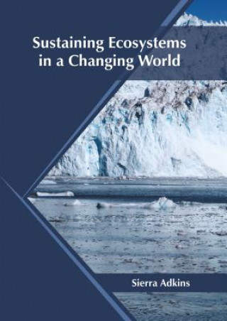 Livro Sustaining Ecosystems in a Changing World Sierra Adkins
