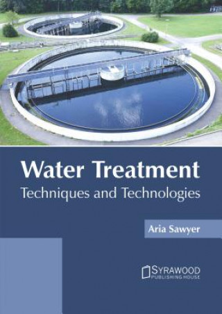 Książka Water Treatment: Techniques and Technologies Aria Sawyer