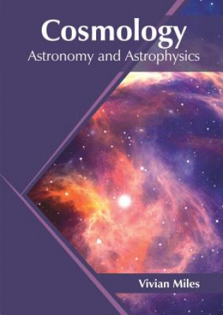 Книга Cosmology: Astronomy and Astrophysics Vivian Miles
