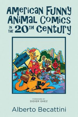 Carte American Funny Animal Comics in the 20th Century: Volume One Bob McLain