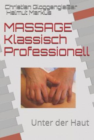 Carte Massage Klassisch Professionell: Unter Der Haut Helmut Markus
