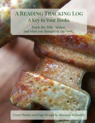 Könyv A Reading Tracking Log: A Key to Your Books Shannon Schlotfelt