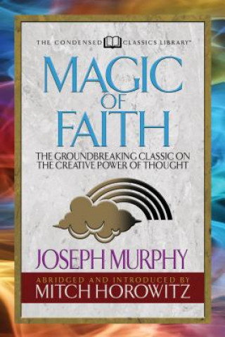 Kniha Magic of Faith (Condensed Classics) Joseph Murphy