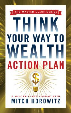 Βιβλίο Think Your Way to Wealth Action Plan (Master Class Series) Mitch Horowitz